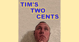 Tim's Two Cents #1